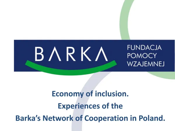 Economy of inclusion. Experiences of the Barka’s Network of Cooperation in Poland.