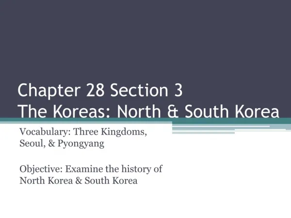Chapter 28 Section 3 The Koreas: North &amp; South Korea