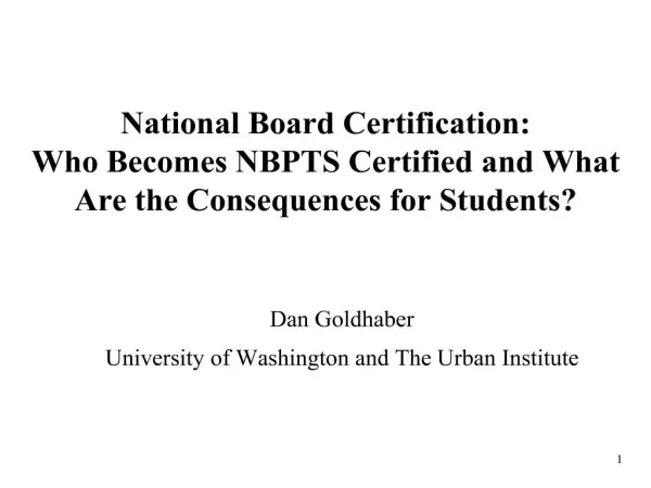National Board Certification: Who Becomes NBPTS Certified and What Are the Consequences for Students