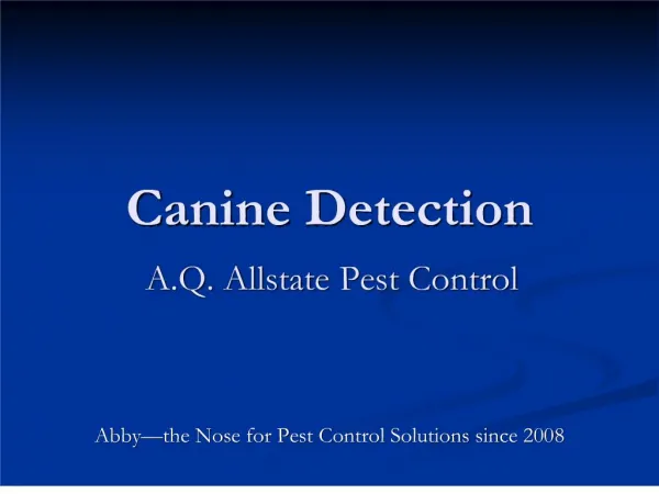 Canine Detection A.Q. Allstate Pest Control