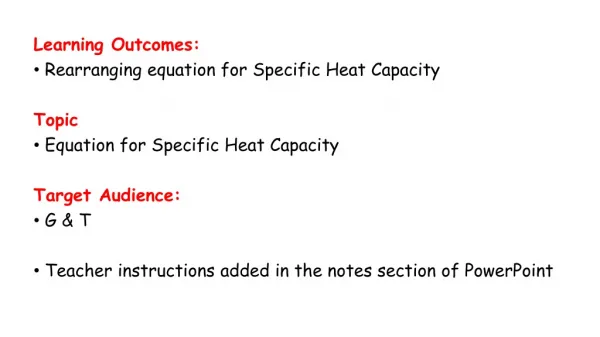 Learning Outcomes: Rearranging equation for Specific Heat Capacity Topic