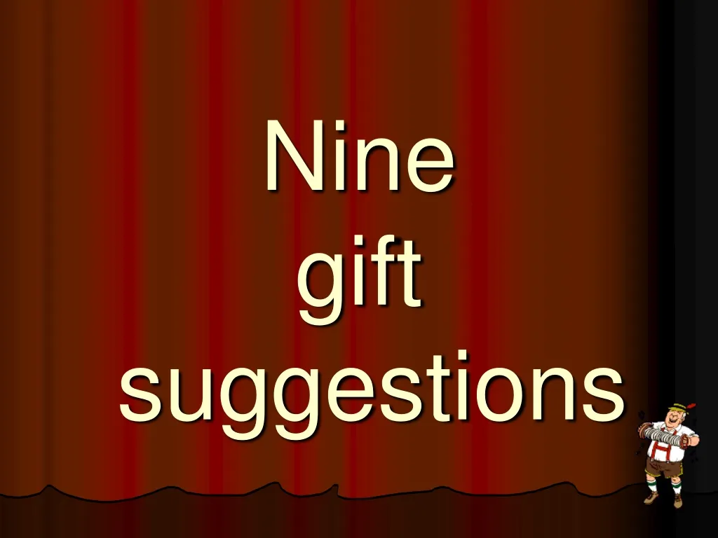 nine gift suggestions