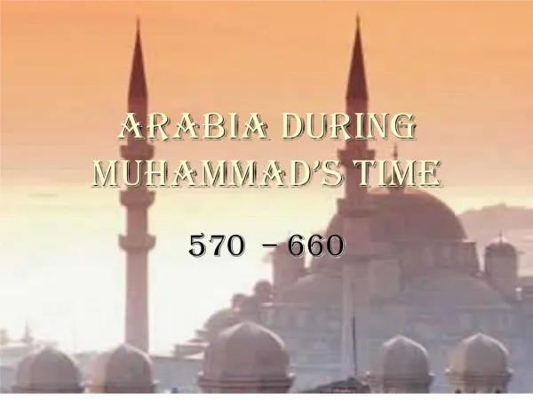ARABIA DURING MUHAMMAD S TIME