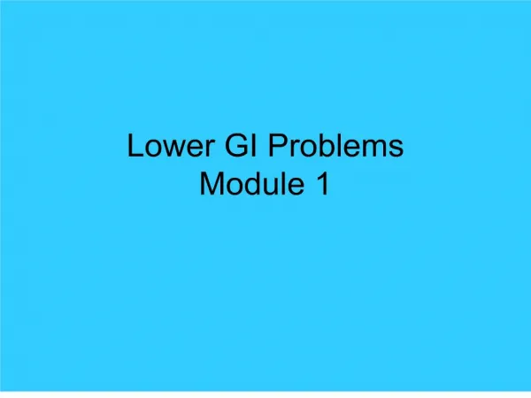 Lower GI Problems Module 1