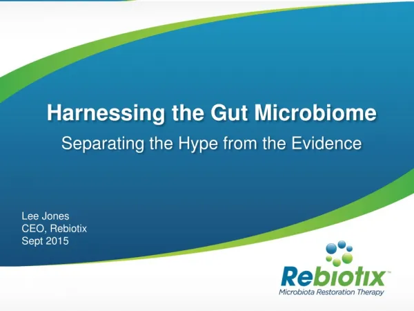 Harnessing the Gut Microbiome Separating the Hype from the Evidence