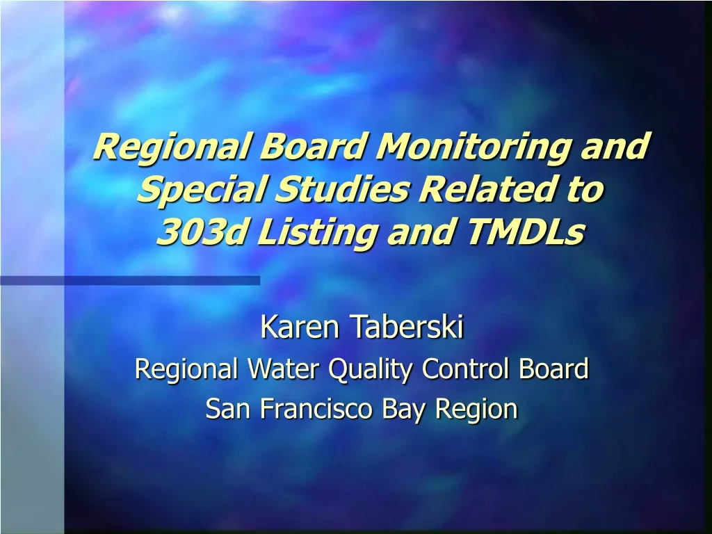 regional board monitoring and special studies related to 303d listing and tmdls