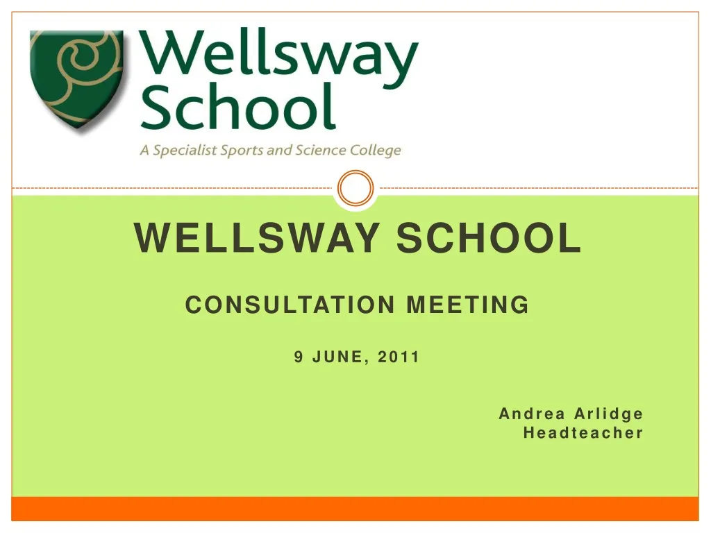 wellsway school consultation meeting 9 june 2011 andrea arlidge headteacher