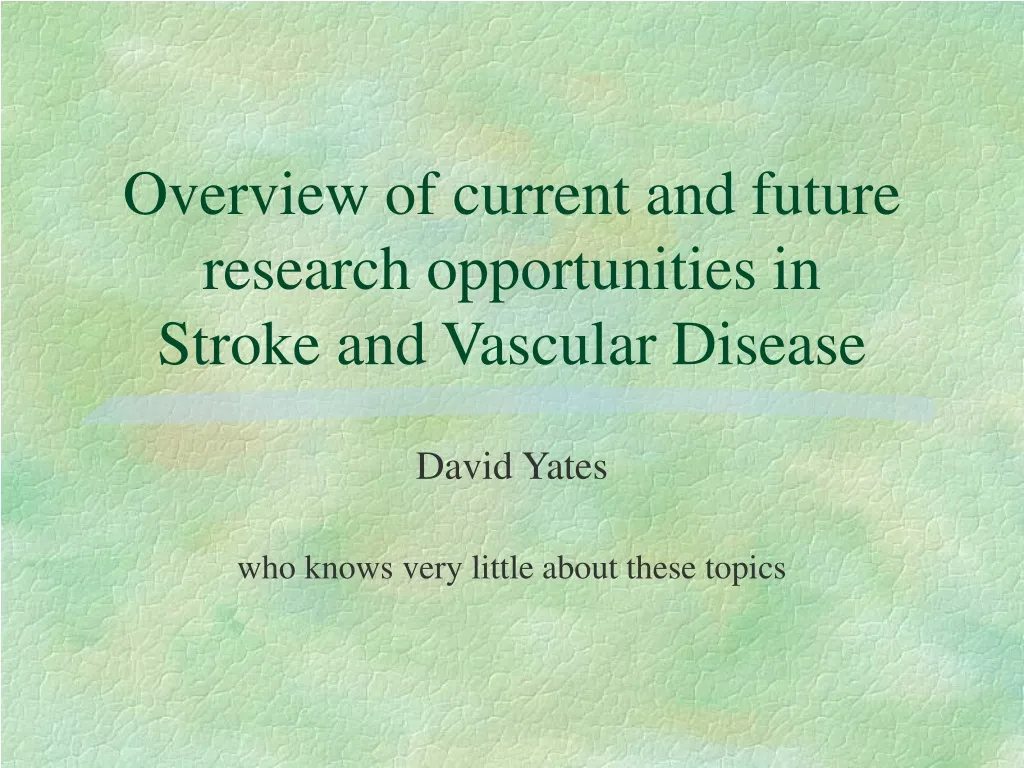 overview of current and future research opportunities in stroke and vascular disease