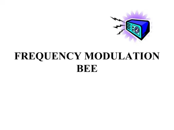 FREQUENCY MODULATION BEE