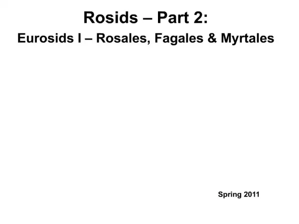 Rosids Part 2: Eurosids I Rosales, Fagales Myrtales