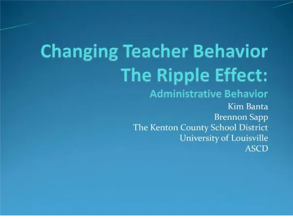Changing Teacher Behavior The Ripple Effect: Administrative Behavior