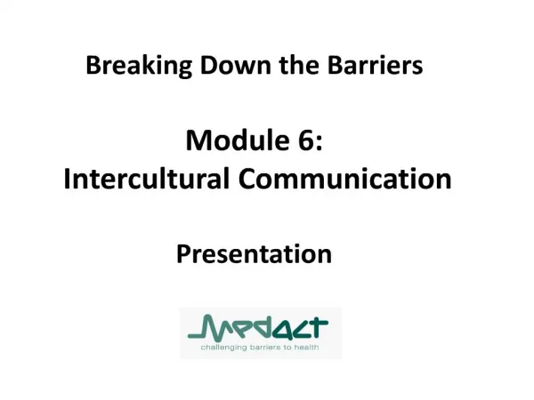 Breaking Down the Barriers Module 6: Intercultural ...