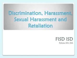 Discrimination, Harassment, Sexual Harassment and Retaliation - slide 1