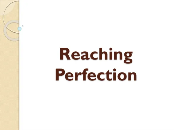 Reaching Perfection