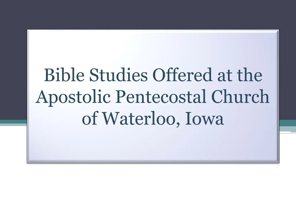 bible studies offered at the apostolic pentecostal church of waterloo iowa