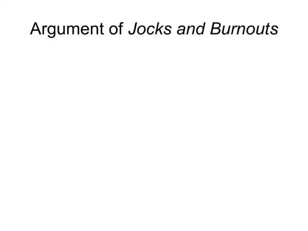 Argument of Jocks and Burnouts