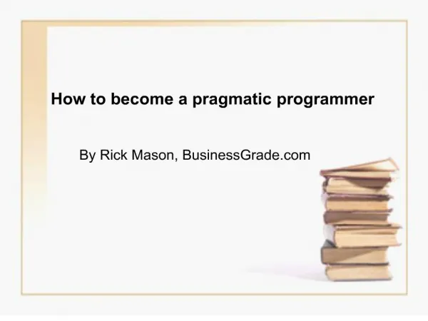 How to become a pragmatic programmer