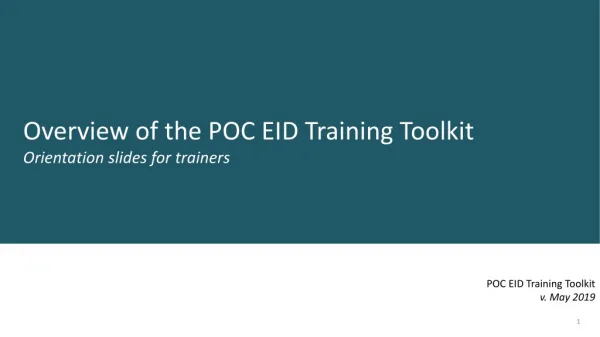 Overview of the POC EID Training Toolkit Orientation slides for trainers