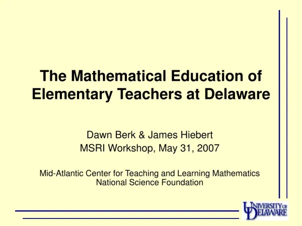 The Mathematical Education of Elementary Teachers at Delaware