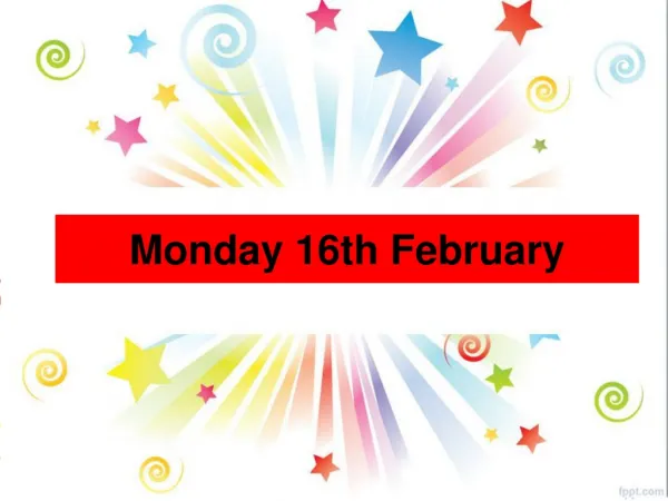 Monday 16th February