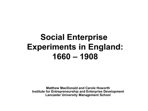 Social Enterprise Experiments in England: 1660 1908