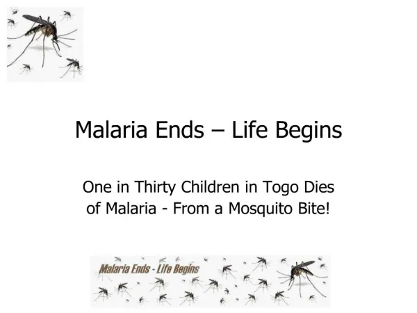 Malaria Ends Life Begins