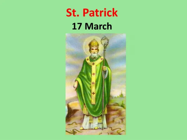 St. Patrick 17 March