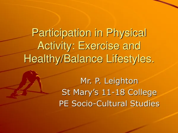 Participation in Physical Activity: Exercise and Healthy/Balance Lifestyles.