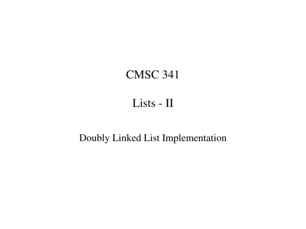 CMSC 341 Lists - II