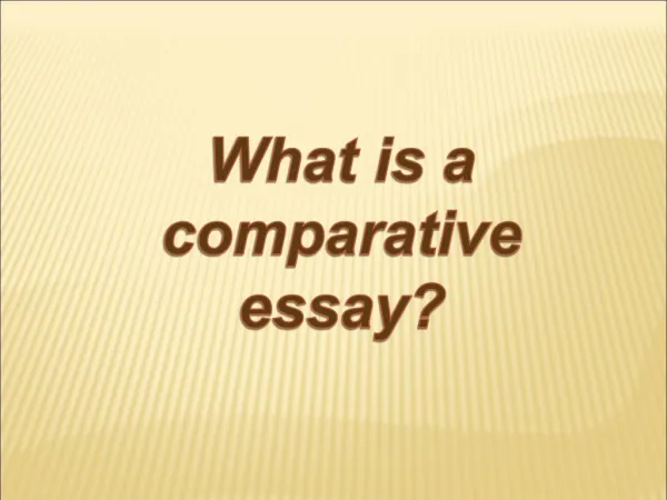 What is a comparative essay?