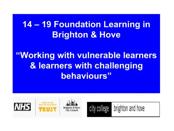 14 19 Foundation Learning in Brighton Hove Working with vulnerable learners learners with challenging behaviours