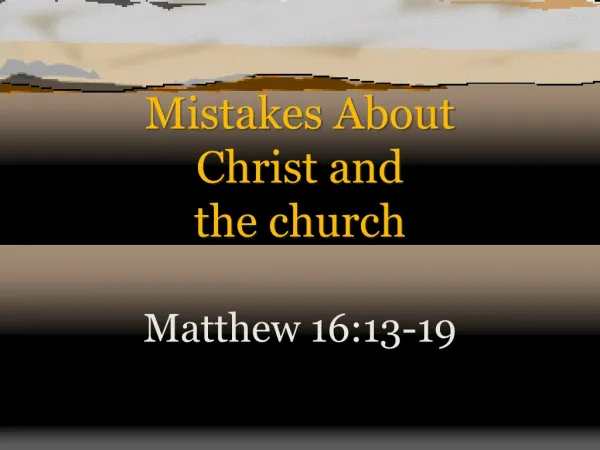 Mistakes About Christ and the church