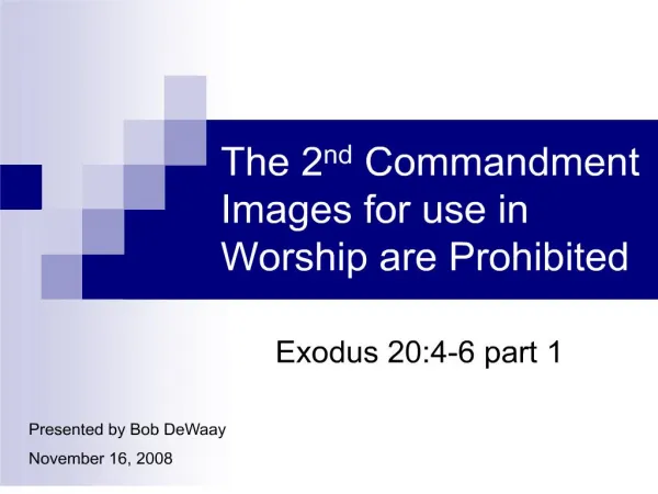 The 2nd Commandment Images for use in Worship are Prohibited
