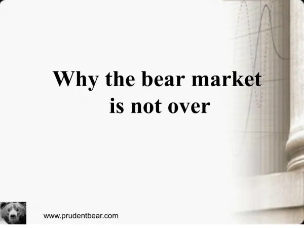 Why the bear market is not over