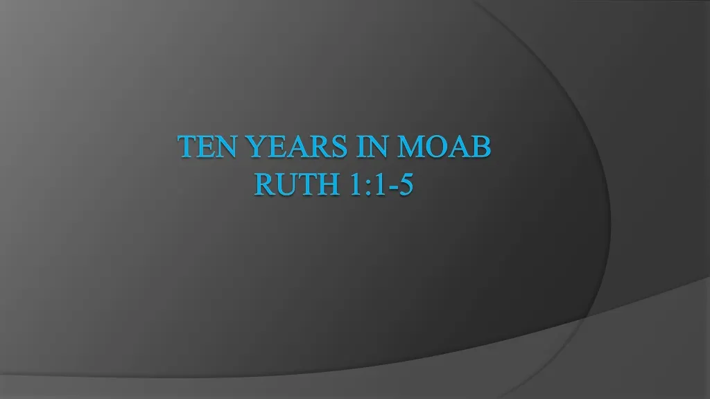 ten years in moab ruth 1 1 5