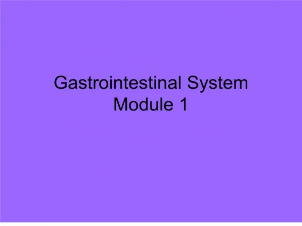Gastrointestinal System Module 1