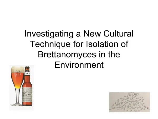 Investigating a New Cultural Technique for Isolation of Brettanomyces in the Environment