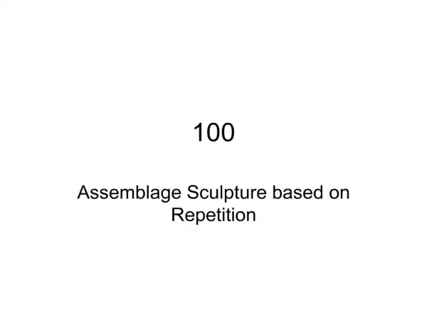 Assemblage Sculpture based on Repetition