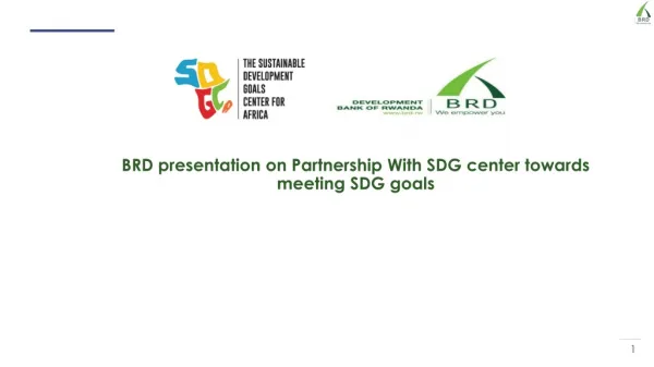 BRD presentation on Partnership With SDG center towards meeting SDG goals