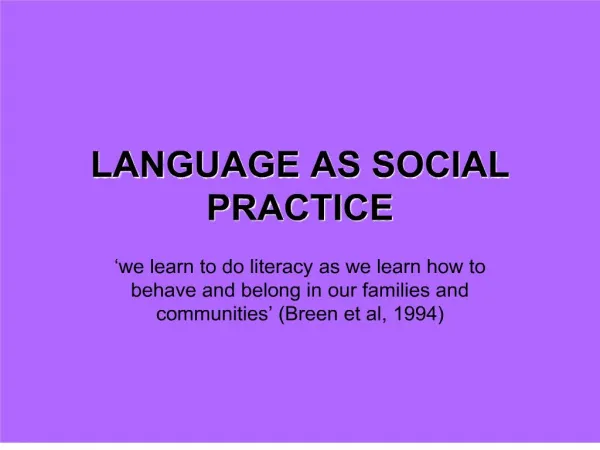 LANGUAGE AS SOCIAL PRACTICE