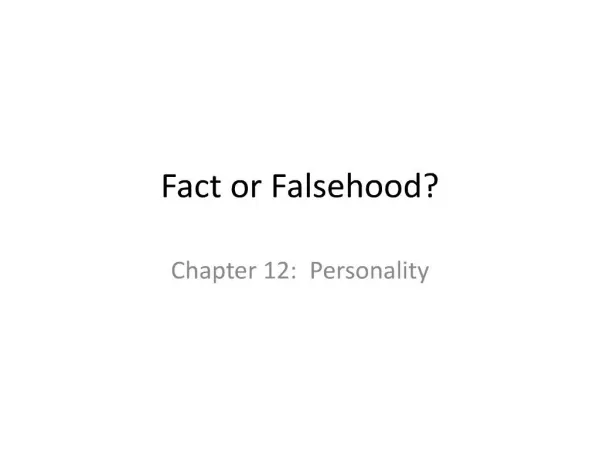 Fact or Falsehood