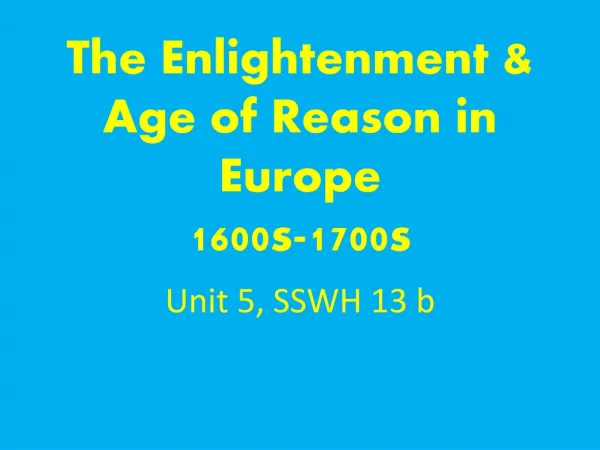 The Enlightenment &amp; Age of Reason in Europe 1600s-1700s