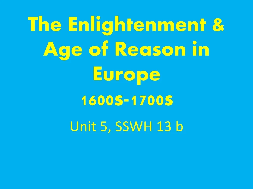 the enlightenment age of reason in europe 1600s 1700s