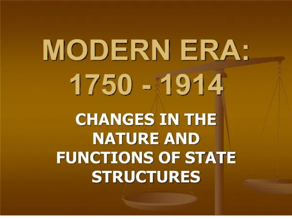 MODERN ERA: 1750 - 1914