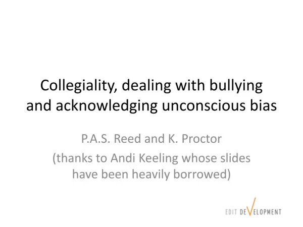 Collegiality, dealing with bullying and acknowledging unconscious bias