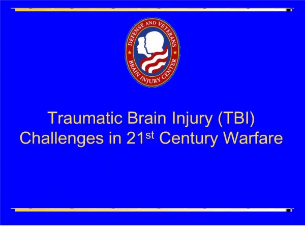 Traumatic Brain Injury TBI Challenges in 21st Century Warfare