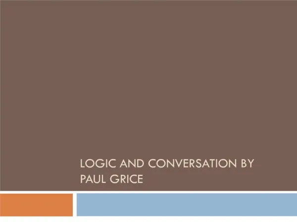 LOGIC AND CONVERSATION BY PAUL GRICE