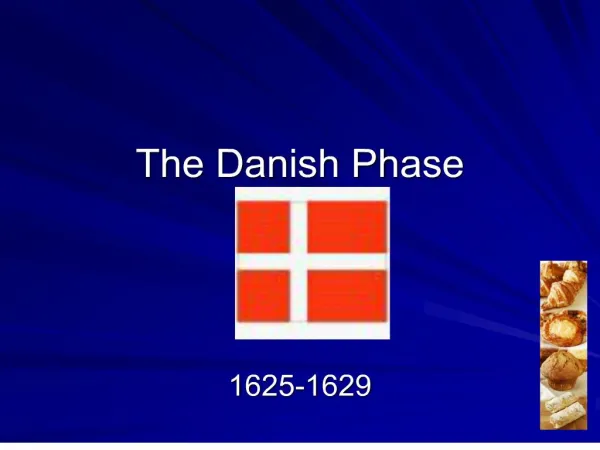 The Danish Phase