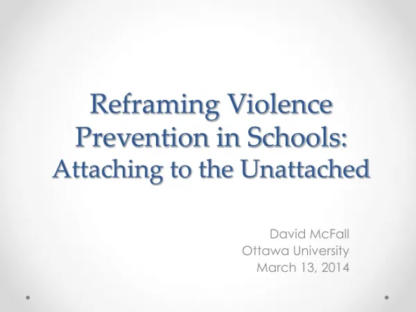 Reframing Violence Prevention in Schools: Attaching to the Unattached