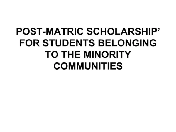 POST-MATRIC SCHOLARSHIP FOR STUDENTS BELONGING TO THE MINORITY COMMUNITIES